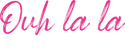 Ouh La La